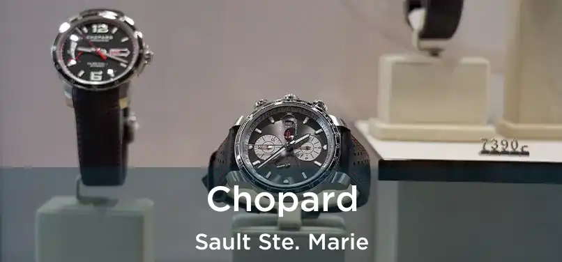  Chopard Sault Ste. Marie