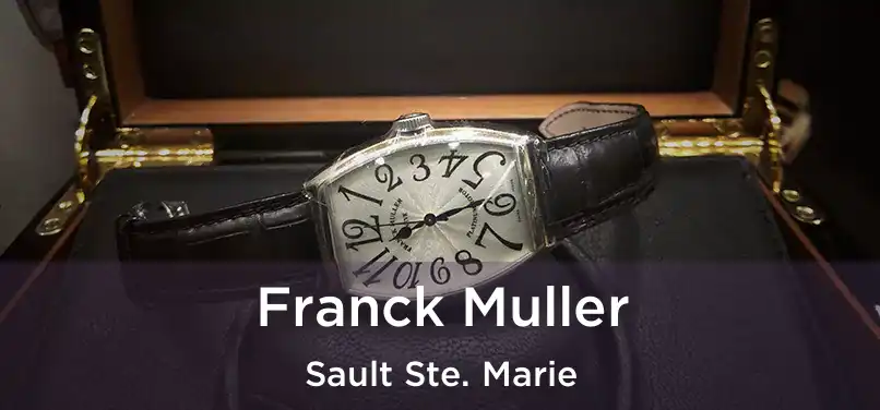  Franck Muller Sault Ste. Marie