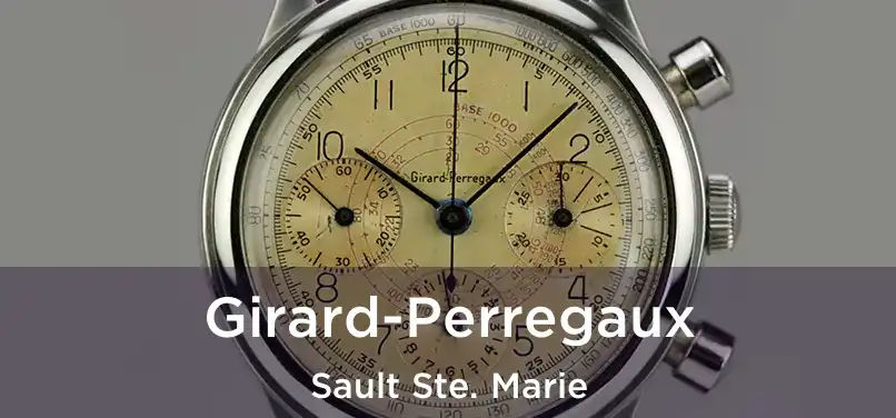  Girard-Perregaux Sault Ste. Marie