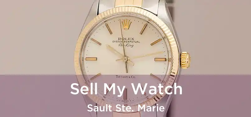  Sell My Watch Sault Ste. Marie