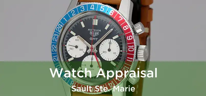  Watch Appraisal Sault Ste. Marie