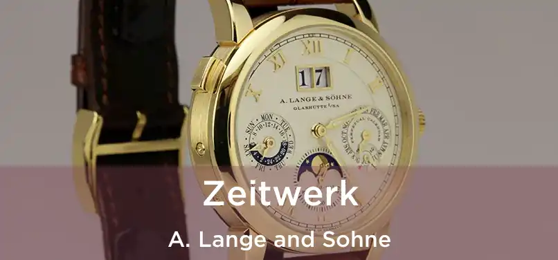  Zeitwerk A. Lange and Sohne